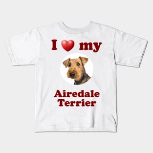 I Love My Airedale Terrier Kids T-Shirt